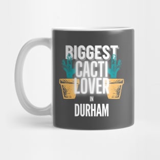 The Biggest Cacti Lover In Durham Mug